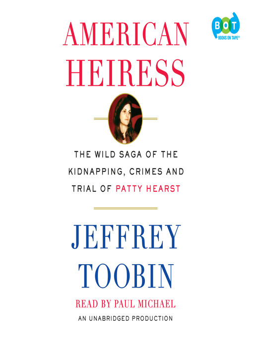 Title details for American Heiress by Jeffrey Toobin - Available